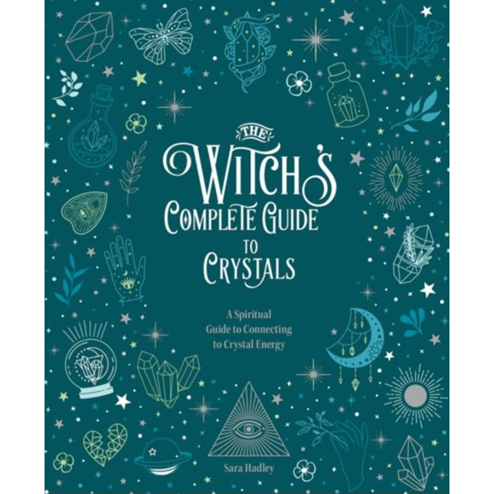 THE WITCH'S COMPLETE GUIDE TO CRYSTALS