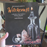The Ultimate Guide to Witchcraft