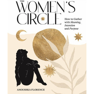THE WOMEN'S CIRCLE - ANOUSHKA FLORENCE
